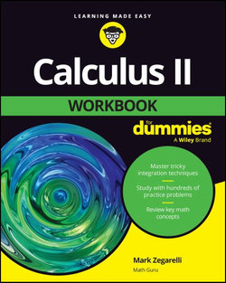 Calculus II Workbook for Dummies Calculus II Workbook for Dummies