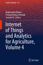 Internet of Things and Analytics for Agriculture, Volume 4