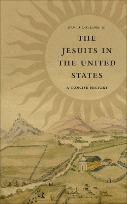 The Jesuits in the United States The Jesuits in the United States