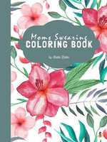Moms Swearing Coloring Book for Adults (Printable Version)