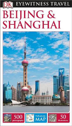 Beijing and Shanghai - DK Eyewitness Travel Guide