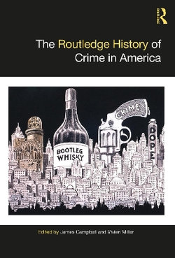 The Routledge History of Crime in America The Routledge History of Crime in America
