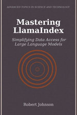 Mastering LlamaIndex