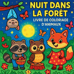 Nuit dans la foret - Livre de coloriage d'animaux