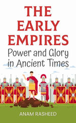 The Early Empires: Power and Glory in Ancient Times