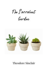 The Succulent Garden