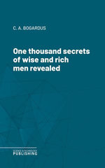 One thousand secrets of wise and rich men revealed