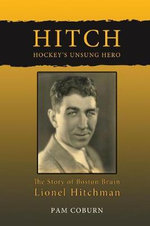 Hitch, Hockey's Unsung Hero Hitch, Hockey's Unsung Hero