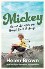 Mickey: The cat who helped me through times of change, from the bestselling author of CLEO and BONO