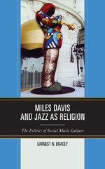 Miles Davis, and Jazz As Religion Miles Davis, and Jazz As Religion