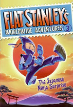 Flat Stanley's Worldwide Adventures #3: the Japanese Ninja Surprise