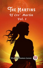 The Martins Of Cro' Martin Vol. I