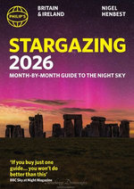 Philip's 2026 Stargazing Month-by-Month Guide to the Night Sky Britain & Ireland