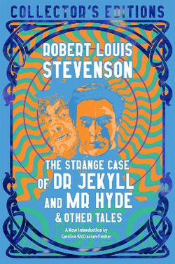 Strange Case of Dr. Jekyll and Mr. Hyde & Other Tales