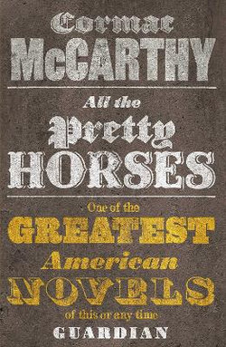 All the Pretty Horses All the Pretty Horses