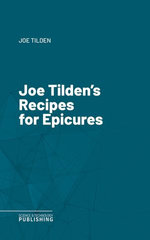 Joe Tilden's Recipes for Epicures