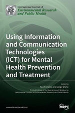 Using Information and Communication Technologies (ICT) for Mental Health Prevention and Treatment