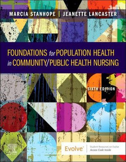 Foundations for Population Health in Community/Public Health Nursing - E-Book Foundations for Population Health in Community/Public Health Nursing - E-Book