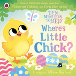 Ten Minutes to Bed: Where's Little Chick?