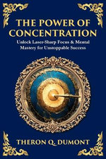 The Power of Concentration