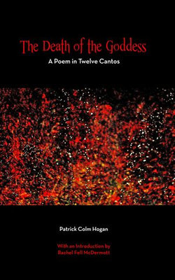 The Death of the Goddess, A Poem in Twelve Cantos