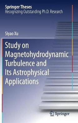 Study on Magnetohydrodynamic Turbulence and Its Astrophysical Applications