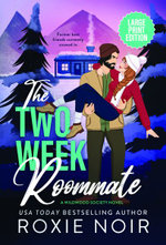 The Two Week Roommate (Large Print)