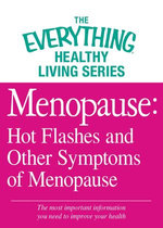 Menopause: Hot Flashes and Other Symptoms of Menopause