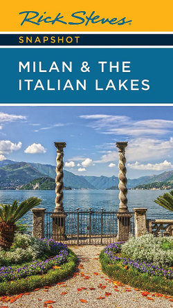 Rick Steves Snapshot Milan & the Italian Lakes (Sixth Edition)