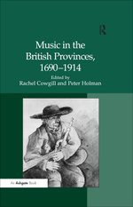 Music in the British Provinces, 1690-1914
