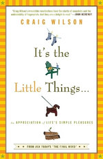 It's the Little Things . . .