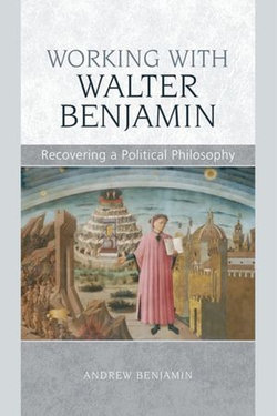Working with Walter Benjamin Working with Walter Benjamin