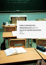 Public Universities, Managerialism and the Value of Higher Education