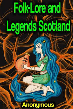 Folk-Lore and Legends Scotland
