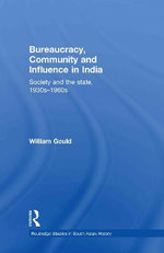 Bureaucracy, Community and Influence in India