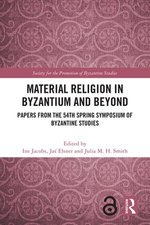 Material Religion in Byzantium and Beyond