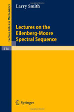 Lectures on the Eilenberg-Moore Spectral Sequence
