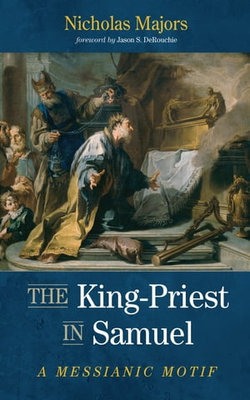 The King-Priest in Samuel The King-Priest in Samuel