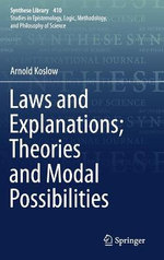Laws and Explanations; Theories and Modal Possibilities