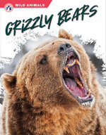 Wild Animals: Grizzly Bears