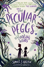 The Peculiar Peggs of Riddling Woods