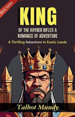 King--of the Khyber Rifles: A Romance of Adventure (Edition2023)
