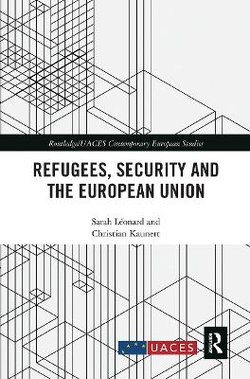 Refugees Security and the European Union Refugees Security and the European Union
