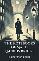 The Notebooks Of Malte Laurids Brigge (Edition1)