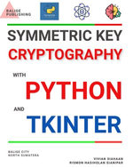 SYMMETRIC KEY CRYPTOGRAPHY WITH PYTHON AND TKINTER