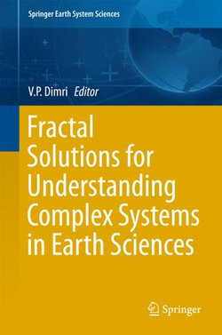 Fractal Solutions for Understanding Complex Systems in Earth Sciences Fractal Solutions for Understanding Complex Systems in Earth Sciences