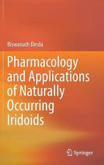 Pharmacology and Applications of Naturally Occurring Iridoids
