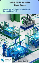 Industrial Robotics: Automation Beyond the PLC