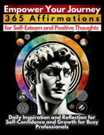 Empower Your Journey 365 Affirmations for Self-Esteem and Positive Thoughts
