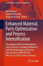 Enhanced Material, Parts Optimization and Process Intensification